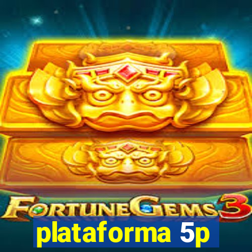 plataforma 5p